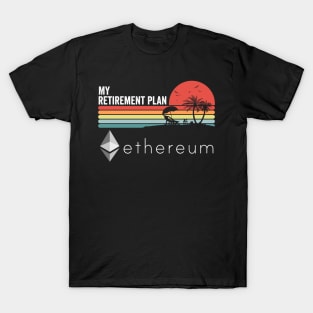 Vintage ETH Ethereum Coin My Retirement Plan Crypto Token Cryptocurrency Wallet Birthday Gift For Men Women Kids T-Shirt